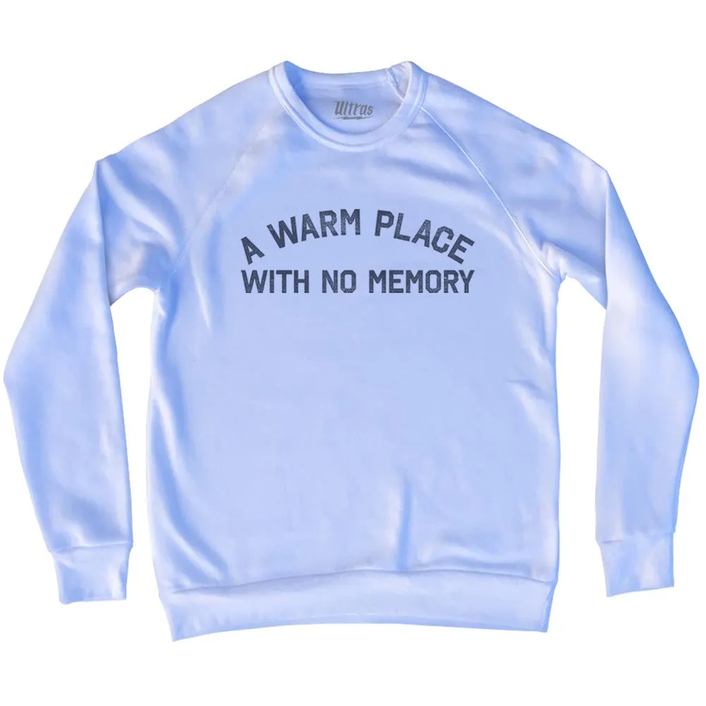 A Warm Place With No Memory Adult Tri-Blend Sweatshirt