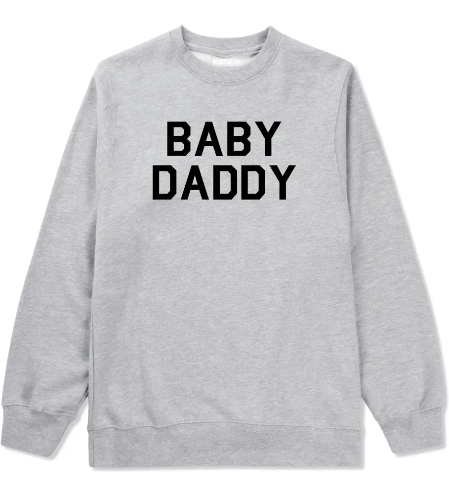 Baby Daddy Funny Fathers Day Mens Crewneck Sweatshirt