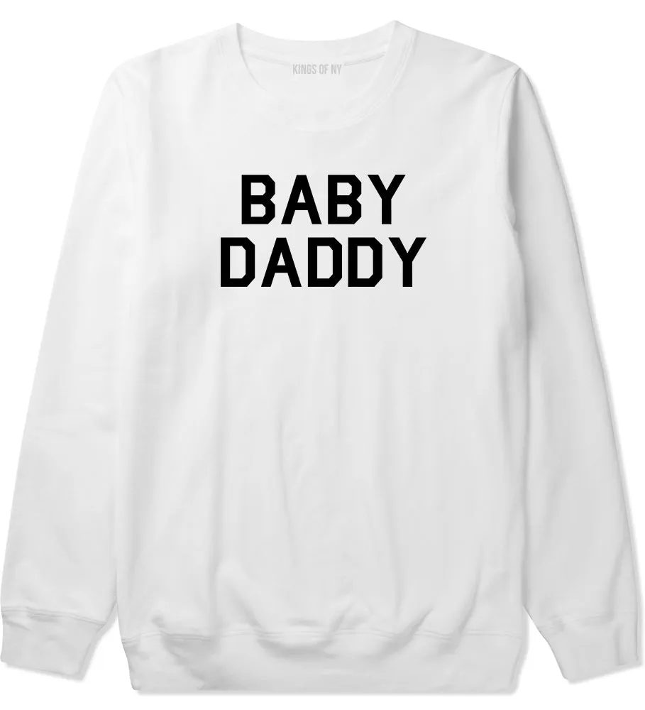 Baby Daddy Funny Fathers Day Mens Crewneck Sweatshirt