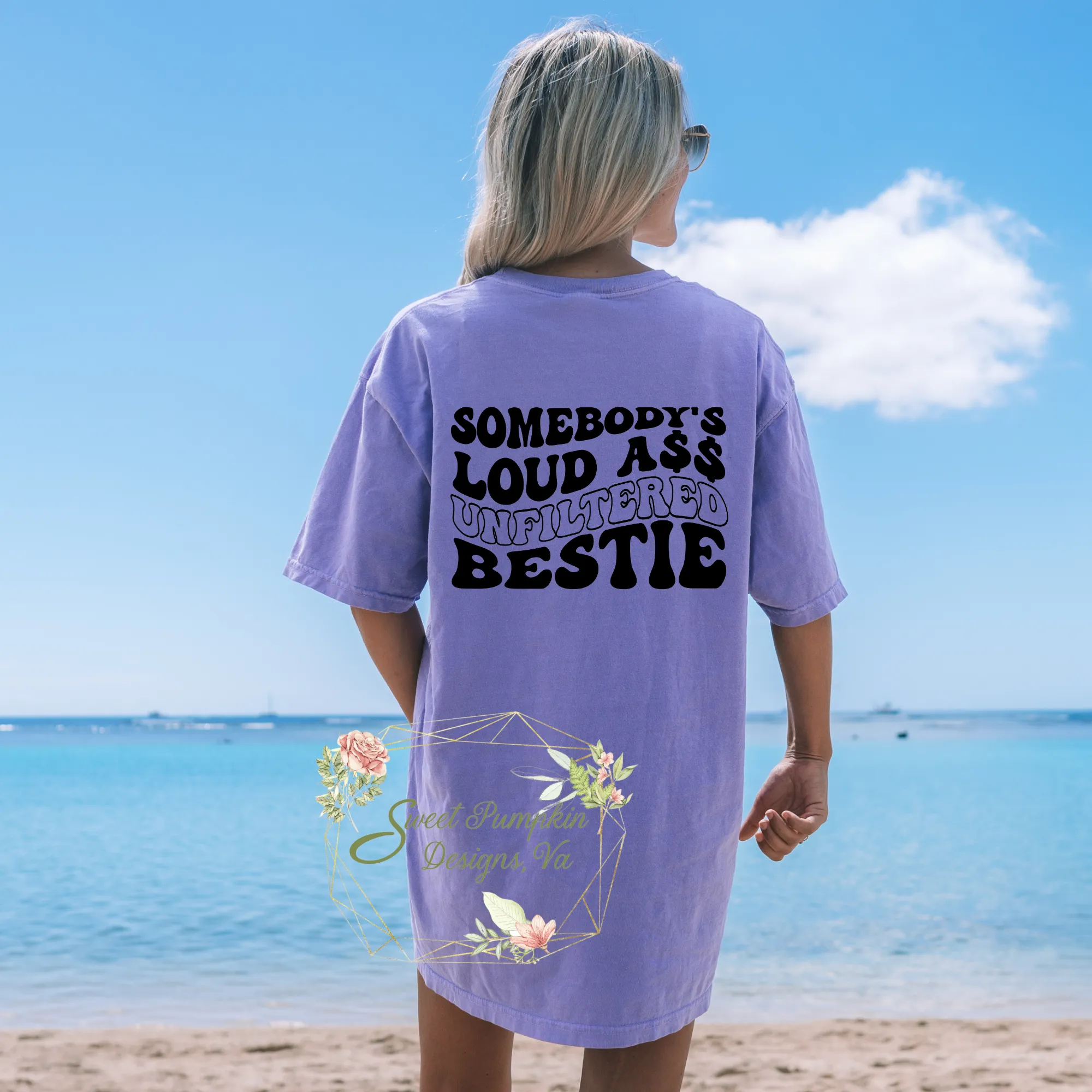 Trendy Oversized Best Friend Shirt - "Somebody's Loud A$$ Unfiltered Bestie